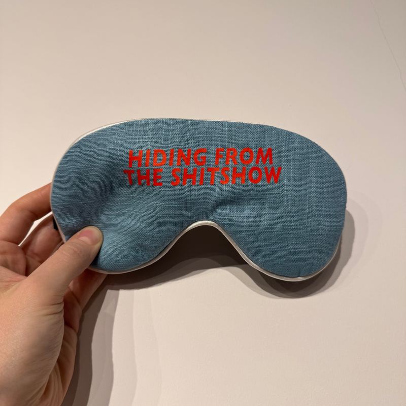 'Hiding from the shitshow' Eye Mask | Catherine Colebrook