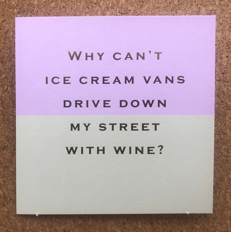 "Why Can't Ice Cream Vans..." Card | Susan O'Hanlon