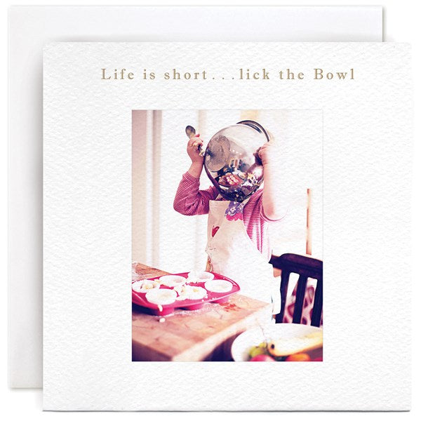"Life is short...lick the bowl" Card | Susan O'Hanlon