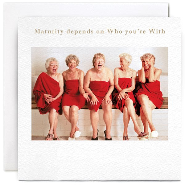 "Maturity depends on who you're with" Card | Susan O'Hanlon