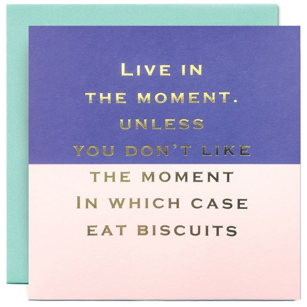 "Live in the moment..." Card | Susan O'Hanlon