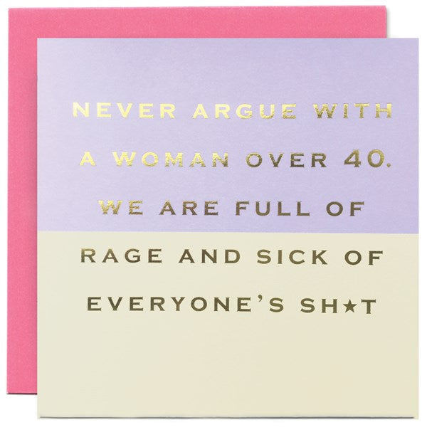 "Never argue with a woman over 40..." Card | Susan O'Hanlon