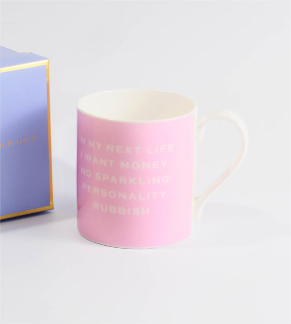 'In My Next Life I Want Money..' Mug in Pink | Susan O'Hanlon
